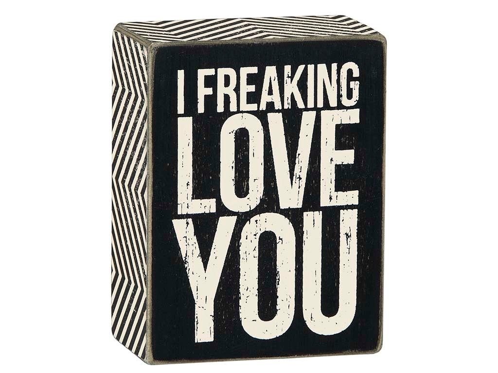 Primitives by Kathy Freaking Love Box Sign 23595