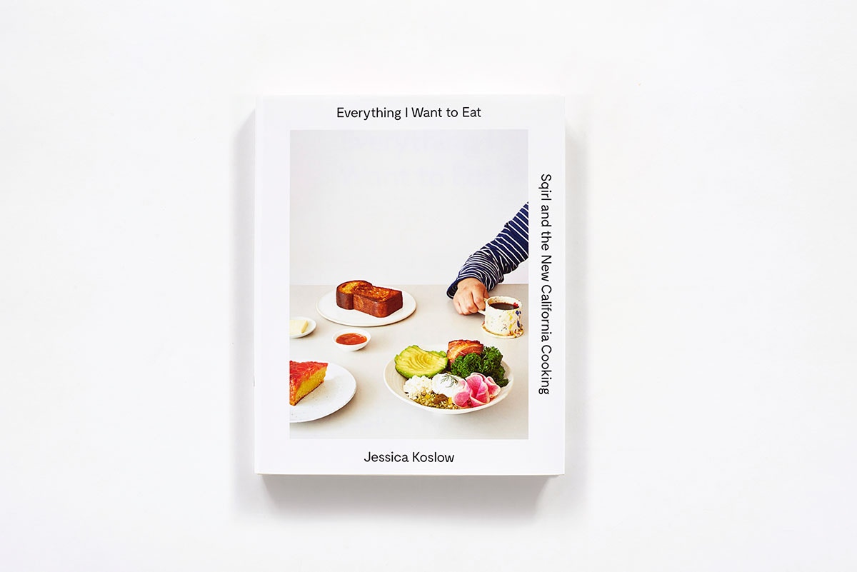  Everything I Want To Eat-Sqirl and the New California Cooking 